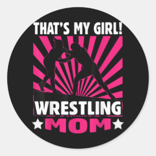 That's My Girl - Girls Wrestling- Wrestling Mum Classic Round Sticker
