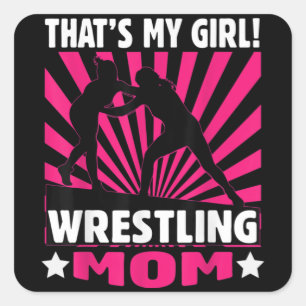 That's My Girl - Girls Wrestling- Wrestling Mum Square Sticker