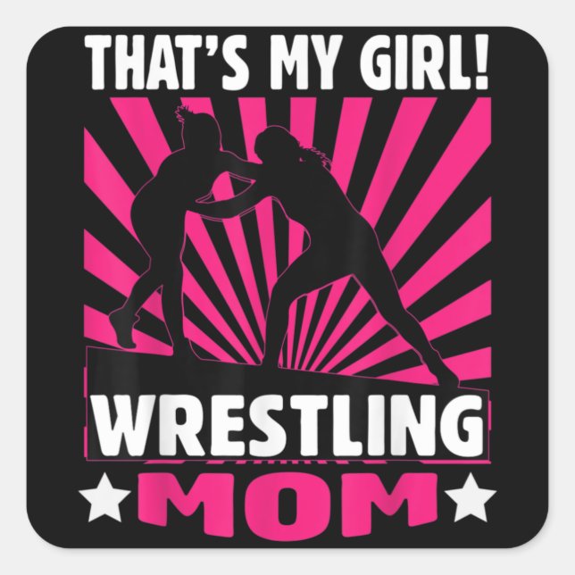 That's My Girl - Girls Wrestling- Wrestling Mum Square Sticker (Front)