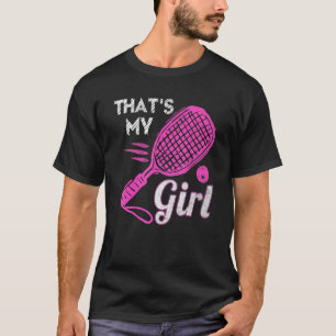 Thats My Girl Pink Squash Racquetball Sports T-Shirt