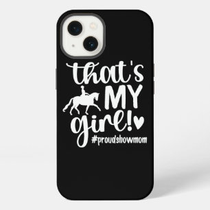 Thats My Girl Proud Horse Show Mum Equestrian Moth iPhone 13 Case