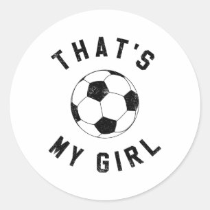That's My Girl Soccer Classic Round Sticker
