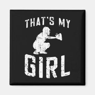 That's My Girl Softll Catcher Dad Of A Softll Catc Magnet