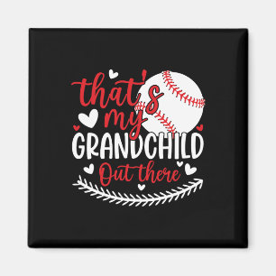 That's My Grandchild Out There Funny Baseball Gran Magnet