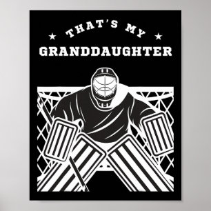 That's My Granddaughter Ice Hockey Goalie Grandpa Poster