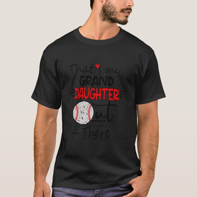 That's My Granddaughter Out There Baseball T-Shirt (Front)