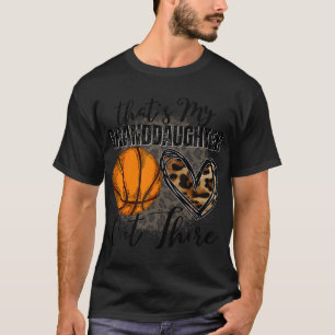 That'S My Granddaughter Out There Basketball Grand T-Shirt