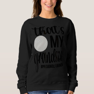 That's My Grandson Golf Grandma Golfer Grandmother Sweatshirt