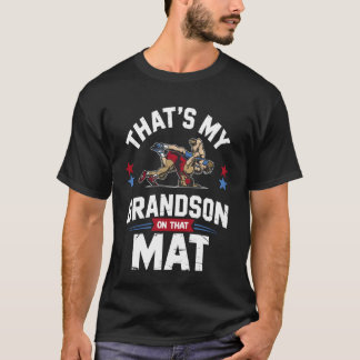 That's My Grandson on That Mat Wrestling Grandma W T-Shirt
