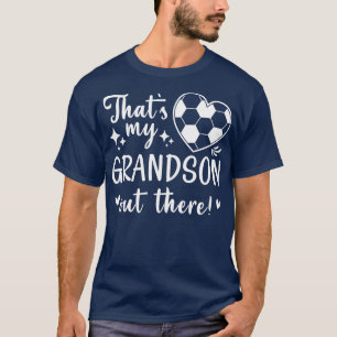 Thats My Grandson Out There 7 T-Shirt