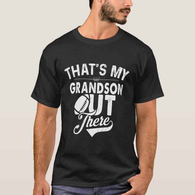 That'S My Grandson Out There American Football Gra T-Shirt (Front)