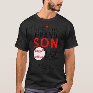 Thats My Grandson Out There Baseball For Grandma _ T-Shirt