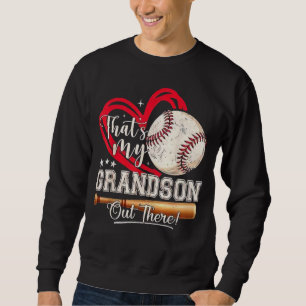 That's My Grandson Out There Baseball Grandma Sweatshirt