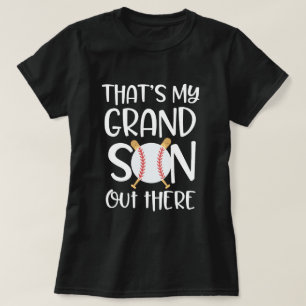 That's my Grandson out There Baseball Grandma T-Shirt