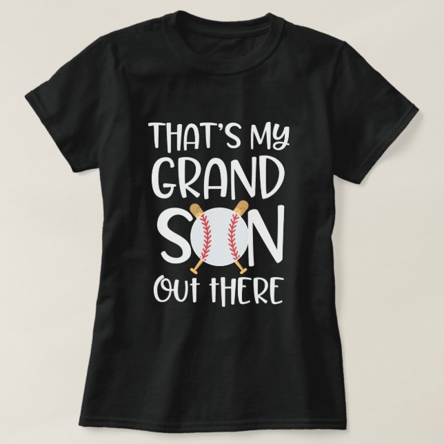 That's my Grandson out There Baseball Grandma T-Shirt (Design Front)