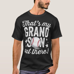 Thats My Grandson Out There Baseball T rodeo count T-Shirt