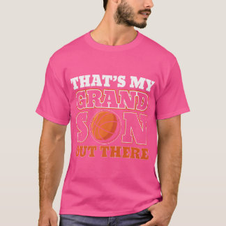 That'S My Grandson Out There Basketball For Grandm T-Shirt