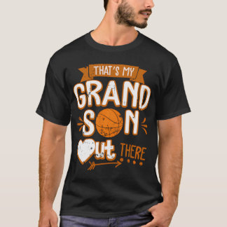 That'S My Grandson Out There Basketball Grandma Gr T-Shirt