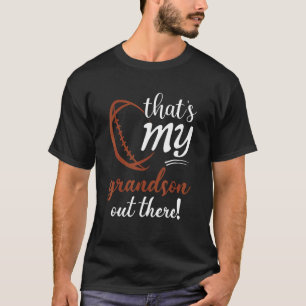 That's My Grandson Out There Football Family Grand T-Shirt