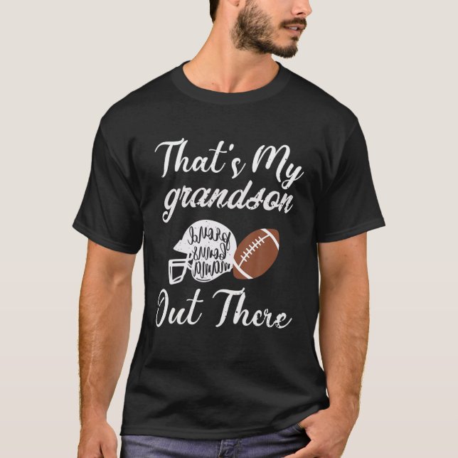 That's My Grandson Out There Football Grandma Quot T-Shirt (Front)