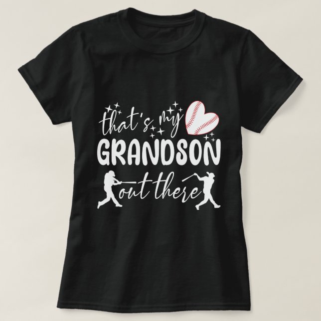That's My Grandson Out There Funny Grandma T-Shirt (Design Front)