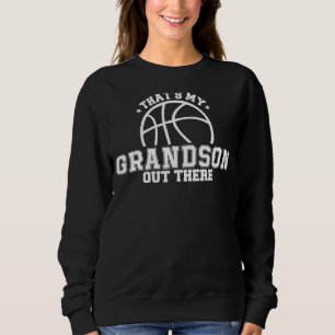 That's My Grandson Out There Grandma Grandpa Baske Sweatshirt