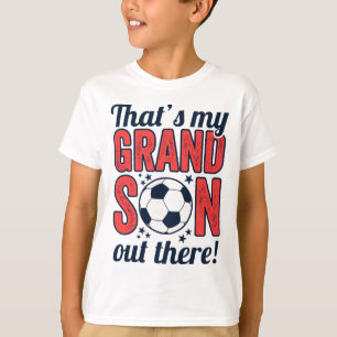 That's My Grandson Out There, Grandparents Soccer T-Shirt