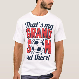 That's My Grandson Out There, Grandparents Soccer T-Shirt