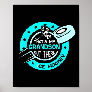 That's My Grandson Out There Ice Hockey Field Spor Poster