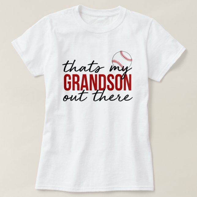 Thats my grandson out there shirt (Design Front)