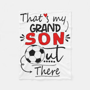 That's My Grandson Out There Soccer For Grandma Gr Fleece Blanket