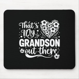 Thats My Grandson Out There Soccer Grandma Soccer Mouse Mat