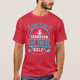Thats My Grandson Outhere Golf Athlete Sports funn T-Shirt