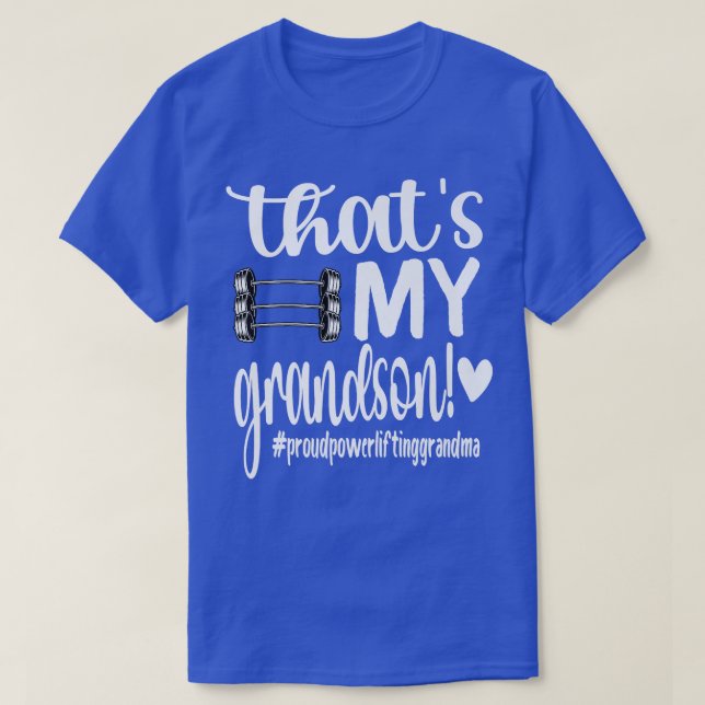 That's My Grandson Proud Powerlifting Grandma  T-Shirt (Design Front)