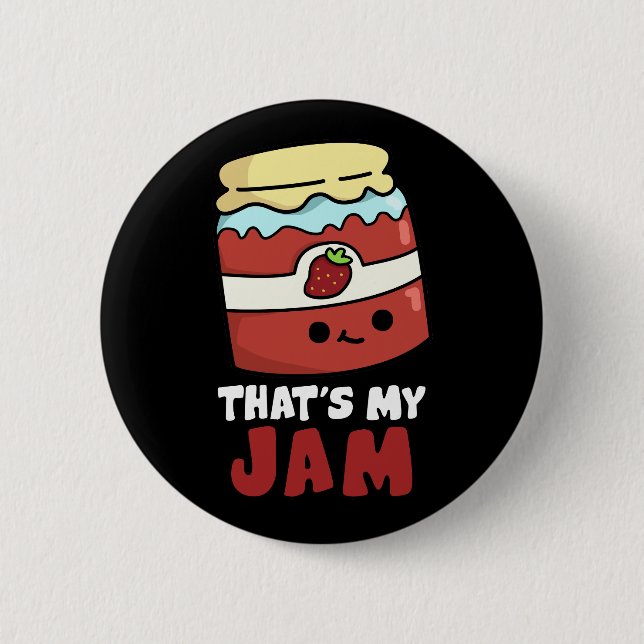 That's My Jam Funny Jar of Jam Pun Dark BG 6 Cm Round Badge (Front)