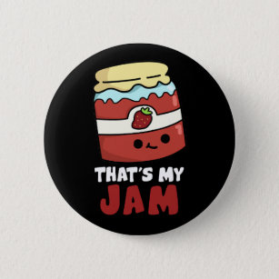 That's My Jam Funny Jar of Jam Pun Dark BG 6 Cm Round Badge