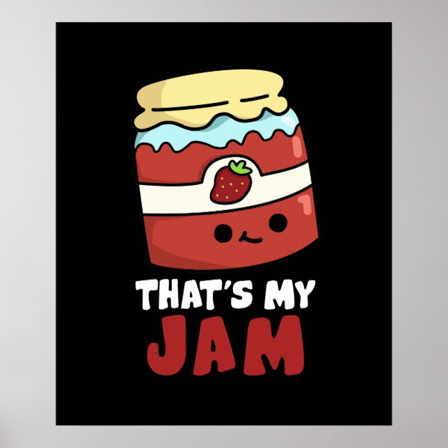 That's My Jam Funny Jar of Jam Pun Dark BG Poster (Front)