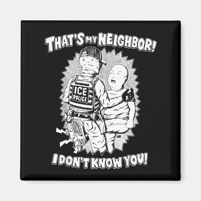 That's My Neighbor I Don't Know You  Magnet (Front)