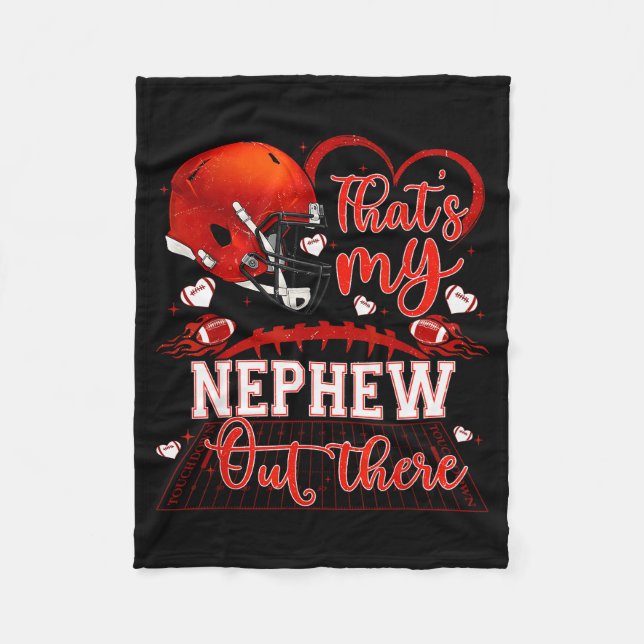 Thats My Nephew Out There Funny Football Aunt Uncl Fleece Blanket (Front)