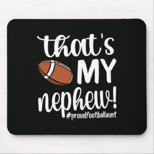 That's My Nephew Proud Football Aunt Football Aunt Mouse Mat