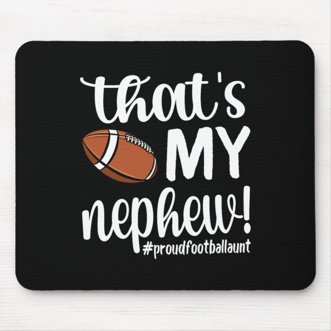 That's My Nephew Proud Football Aunt Football Aunt Mouse Mat (Front)
