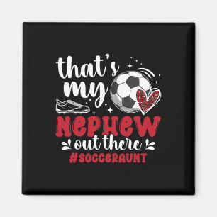 That's My Nephew Soccer Aunt Of A Soccer Player Au Magnet
