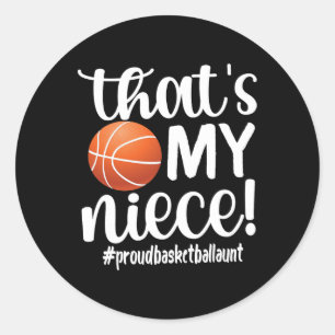 That's My Niece  Proud Basketball Aunt Basketball  Classic Round Sticker
