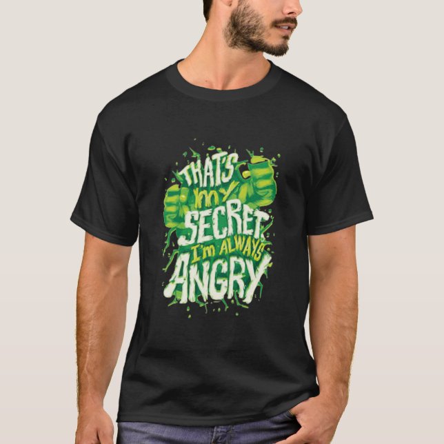 Thats My Secret, I&x27;m Always Angry Classic T-Sh T-Shirt (Front)