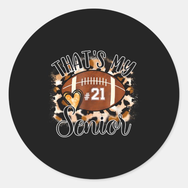 That's My Senior Football Jersey Night Number 21 F Classic Round Sticker (Front)