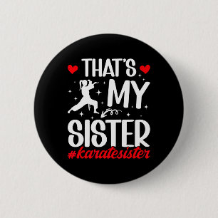 That's My Sister Karate Sister Proud Karate Sis 6 Cm Round Badge