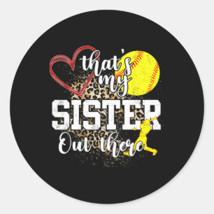 That's My Sister Out There Softll Classic Round Sticker