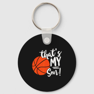 Thats my son basketball for mom or dad t shirt key ring