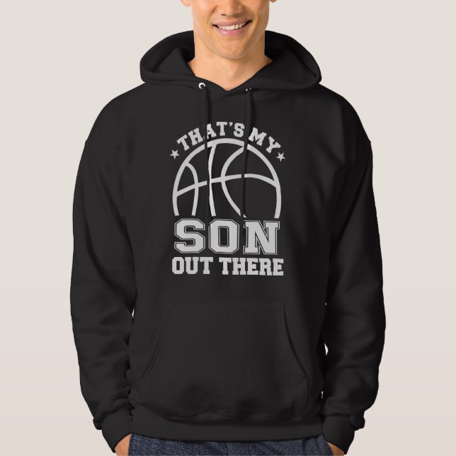 That's My Son Out There Basketball Mum Dad Basketb Hoodie (Front)