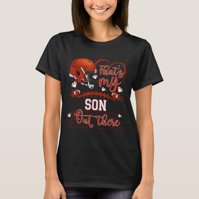That's My Son Out There Funny Football Mom Mama Da T-Shirt (Front)
